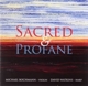 CD: Sacred and Profane